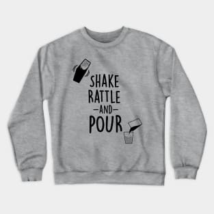 Shake, Rattle, and Pour Crewneck Sweatshirt